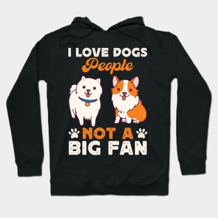 I Love Dogs People Not A Big Fan T shirt For Women Hoodie